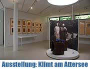 Klimt am Attersee: Neue Ausstellung "Ich sehne mit hinaus wie noch nie. Gustav Klimts Sommerfrische am Attersee 1900-1916" im neuen Gustav-Klimt-Zentrum in Schörfling am Attersee bis 31.12.2013 (©Foto: mk salzburg)